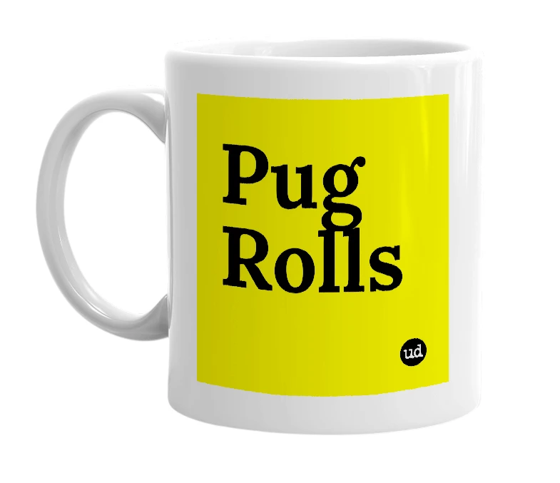 White mug with 'Pug Rolls' in bold black letters