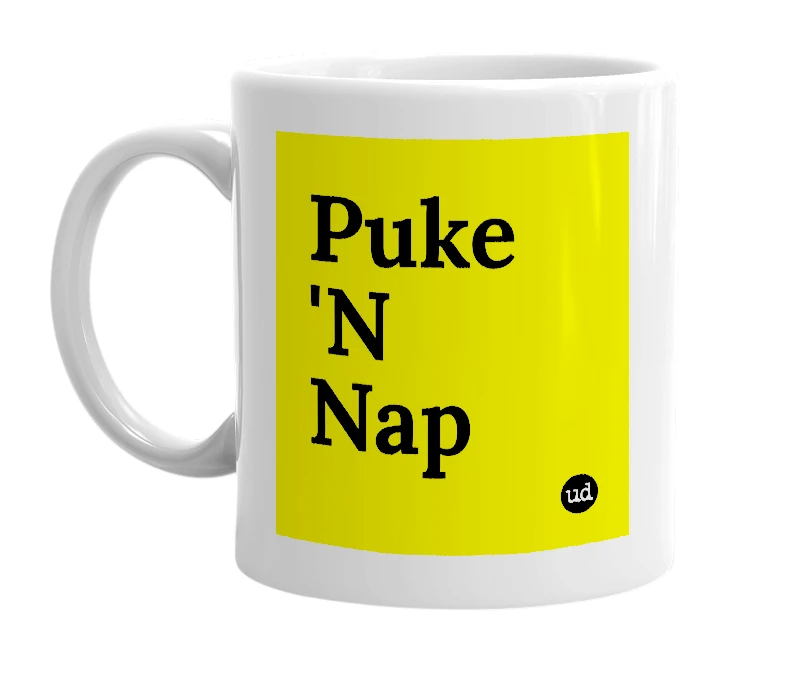 White mug with 'Puke 'N Nap' in bold black letters