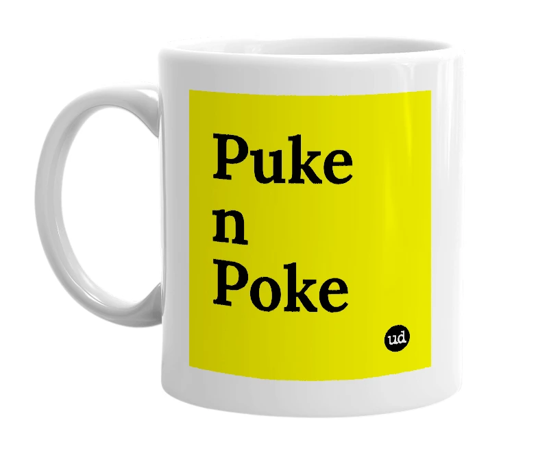 White mug with 'Puke n Poke' in bold black letters