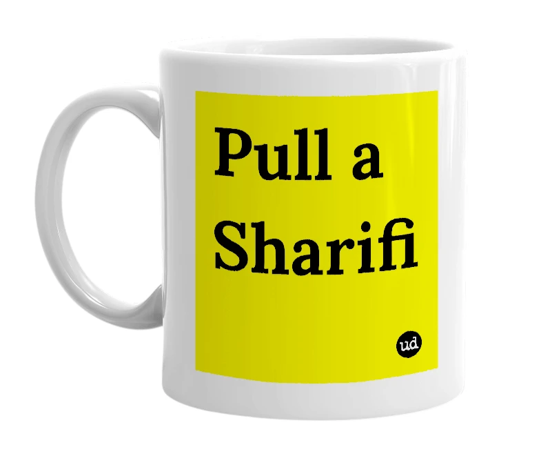 White mug with 'Pull a Sharifi' in bold black letters