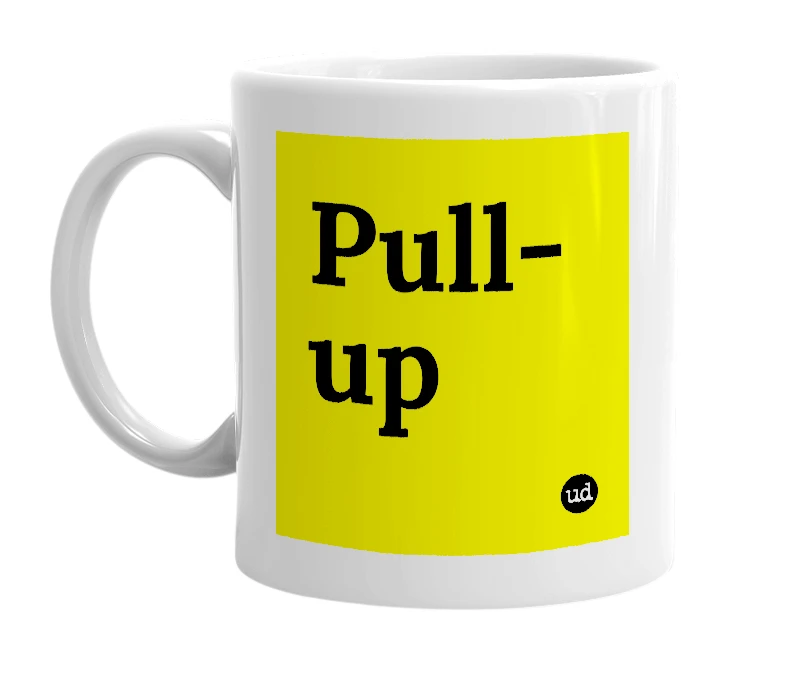 White mug with 'Pull-up' in bold black letters