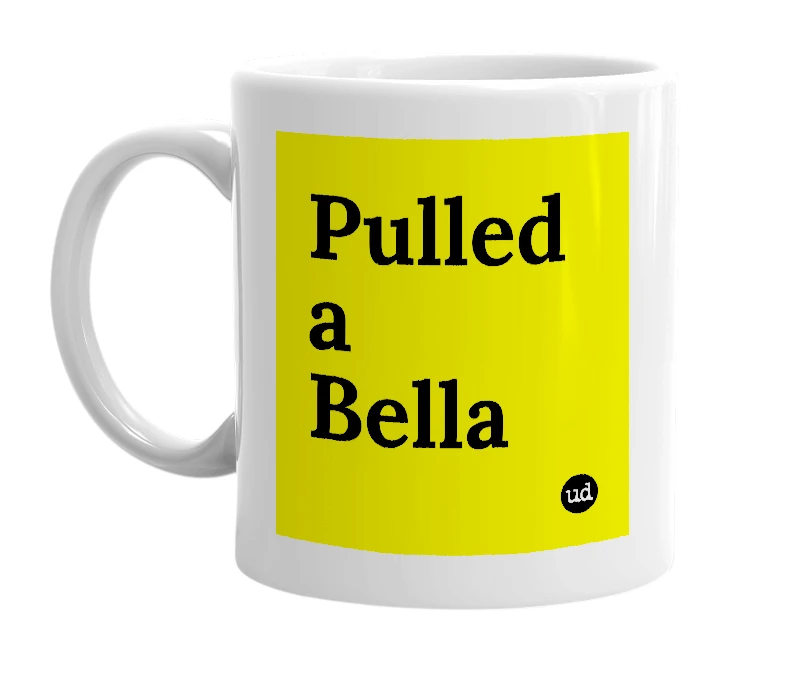 White mug with 'Pulled a Bella' in bold black letters