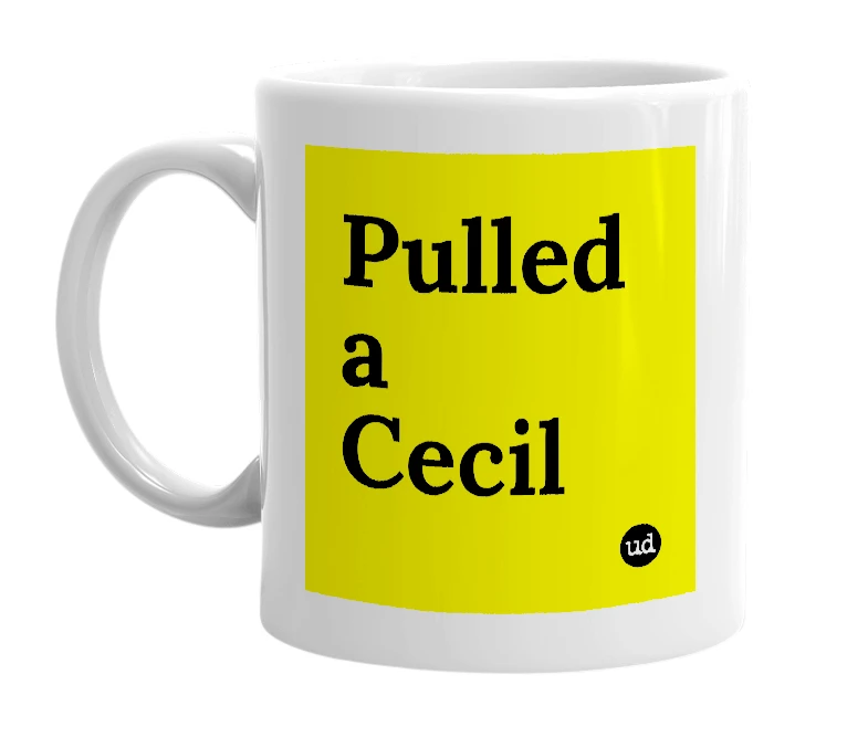 White mug with 'Pulled a Cecil' in bold black letters
