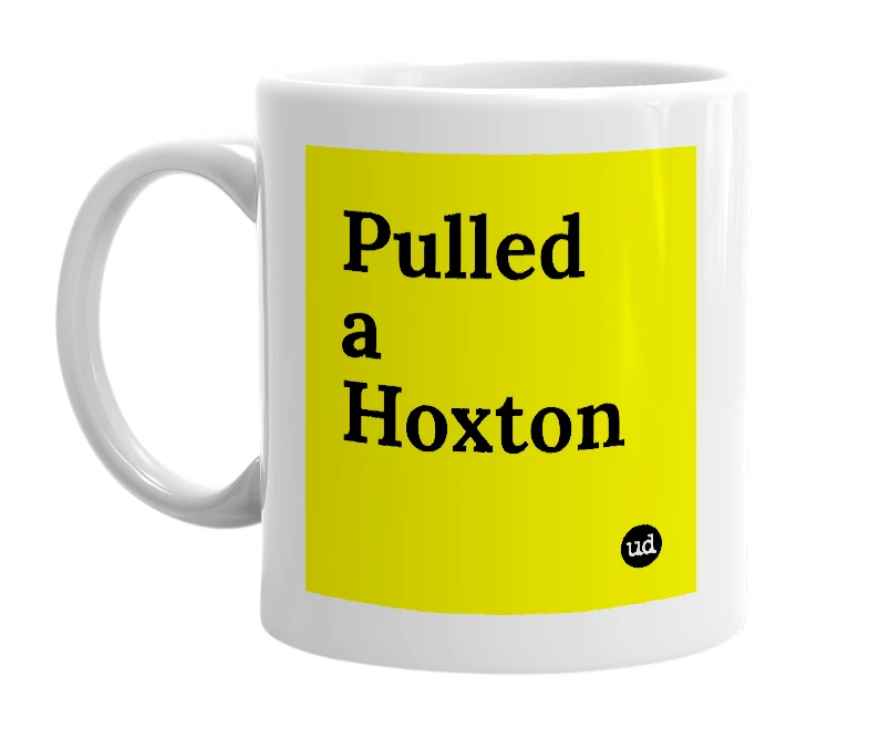 White mug with 'Pulled a Hoxton' in bold black letters