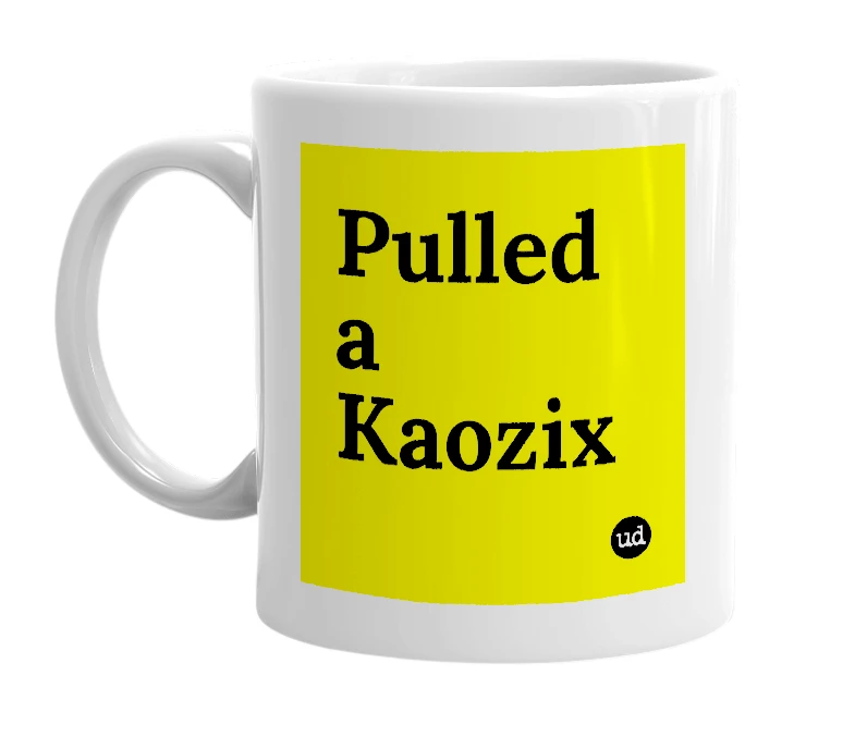 White mug with 'Pulled a Kaozix' in bold black letters