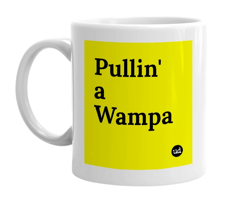 White mug with 'Pullin' a Wampa' in bold black letters