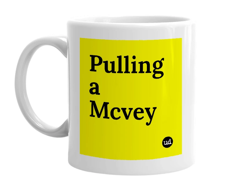 White mug with 'Pulling a Mcvey' in bold black letters