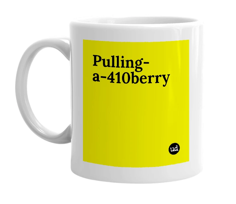 White mug with 'Pulling-a-410berry' in bold black letters