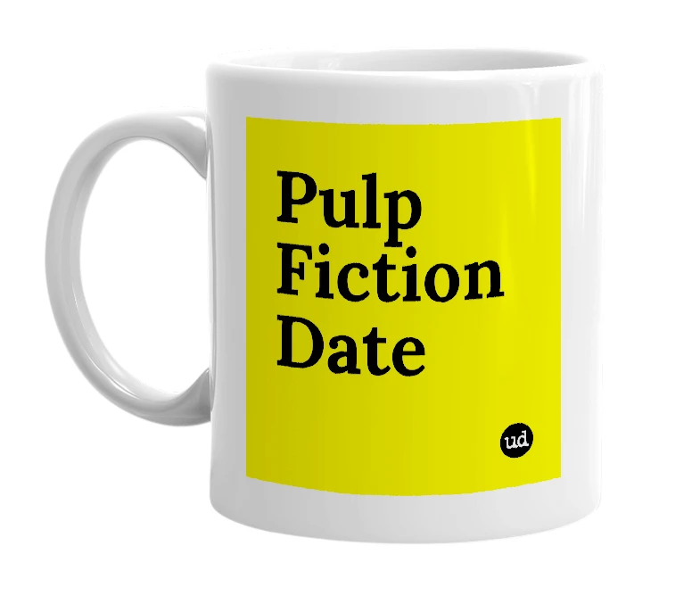 White mug with 'Pulp Fiction Date' in bold black letters