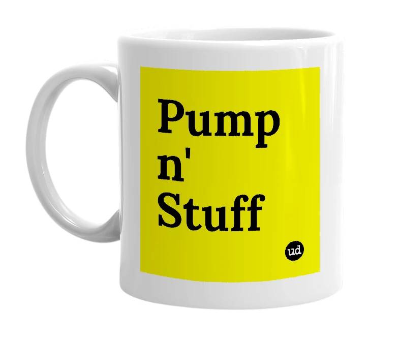 White mug with 'Pump n' Stuff' in bold black letters