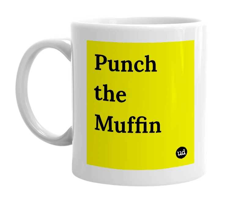 White mug with 'Punch the Muffin' in bold black letters