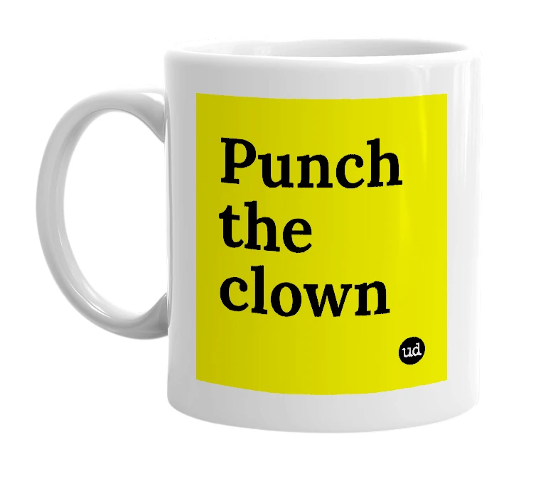 White mug with 'Punch the clown' in bold black letters