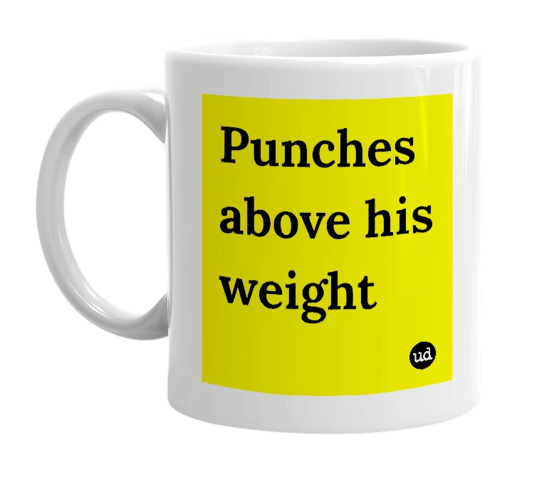 White mug with 'Punches above his weight' in bold black letters