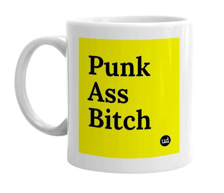 White mug with 'Punk Ass Bitch' in bold black letters