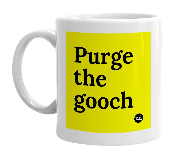 White mug with 'Purge the gooch' in bold black letters