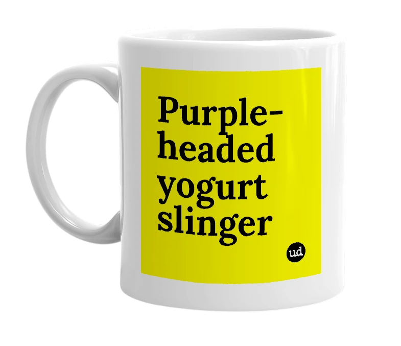 White mug with 'Purple-headed yogurt slinger' in bold black letters