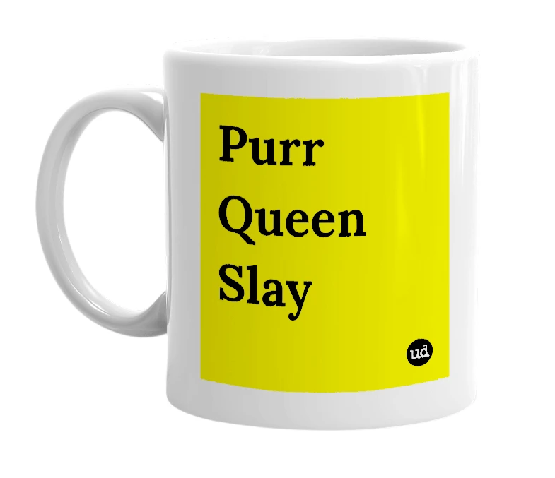White mug with 'Purr Queen Slay' in bold black letters