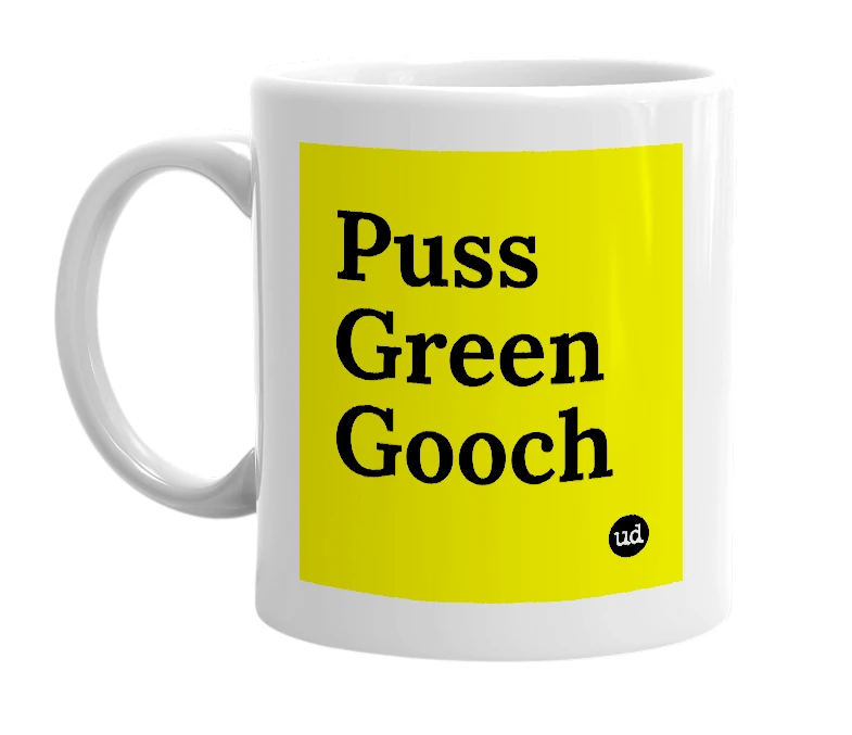 White mug with 'Puss Green Gooch' in bold black letters