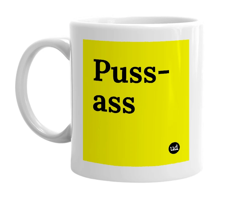 White mug with 'Puss-ass' in bold black letters