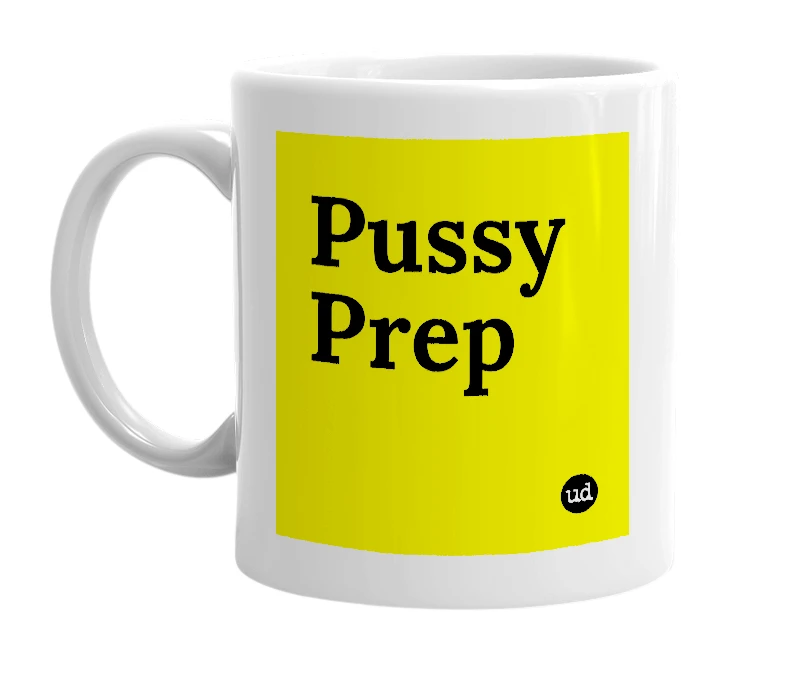 White mug with 'Pussy Prep' in bold black letters