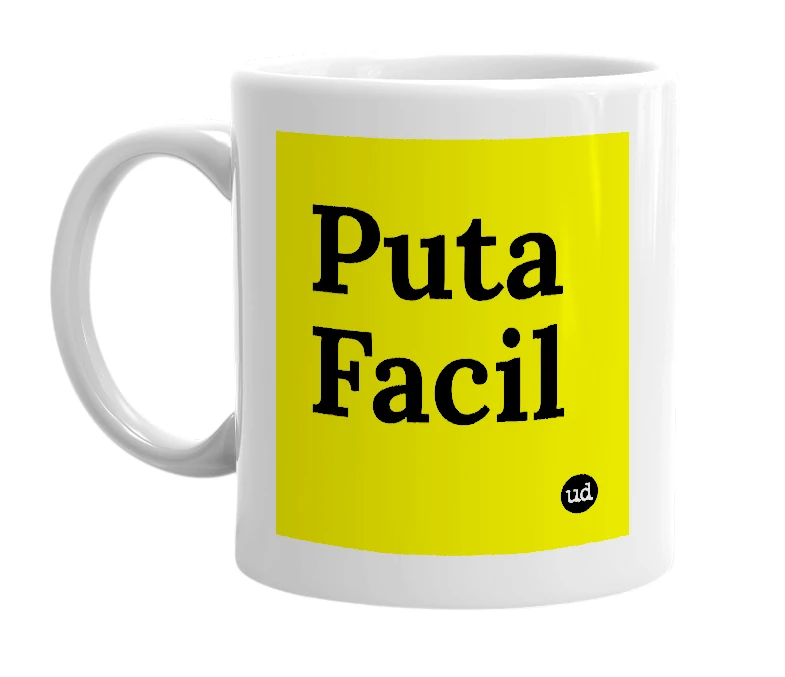 White mug with 'Puta Facil' in bold black letters