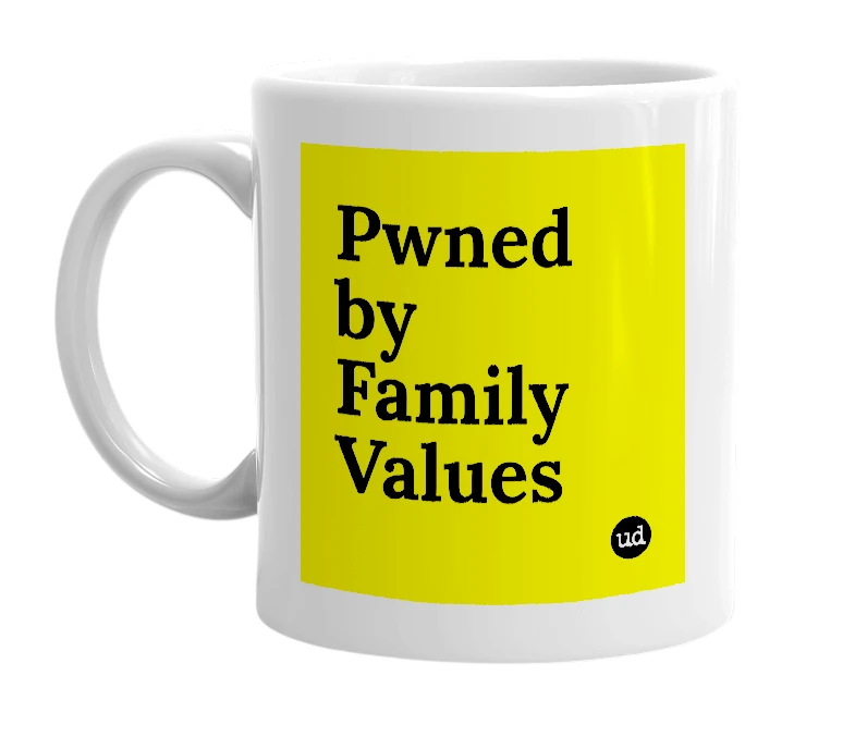 White mug with 'Pwned by Family Values' in bold black letters