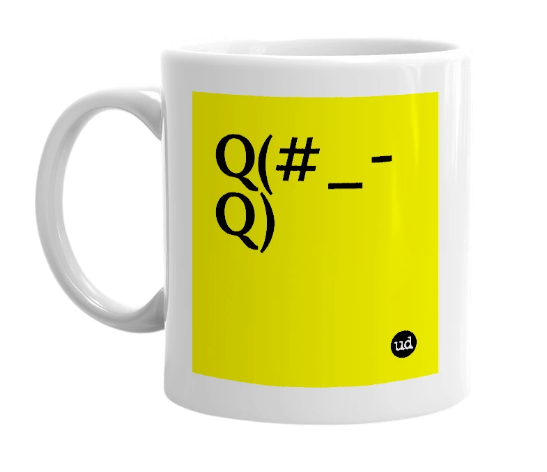 White mug with 'Q(#_-Q)' in bold black letters