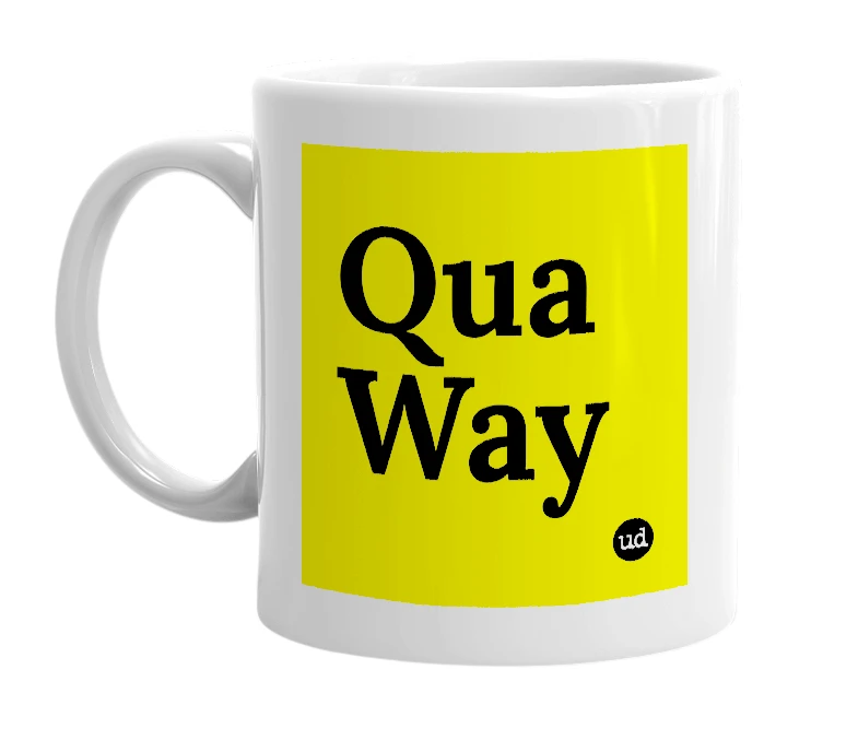 White mug with 'Qua Way' in bold black letters