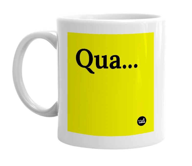 White mug with 'Qua...' in bold black letters