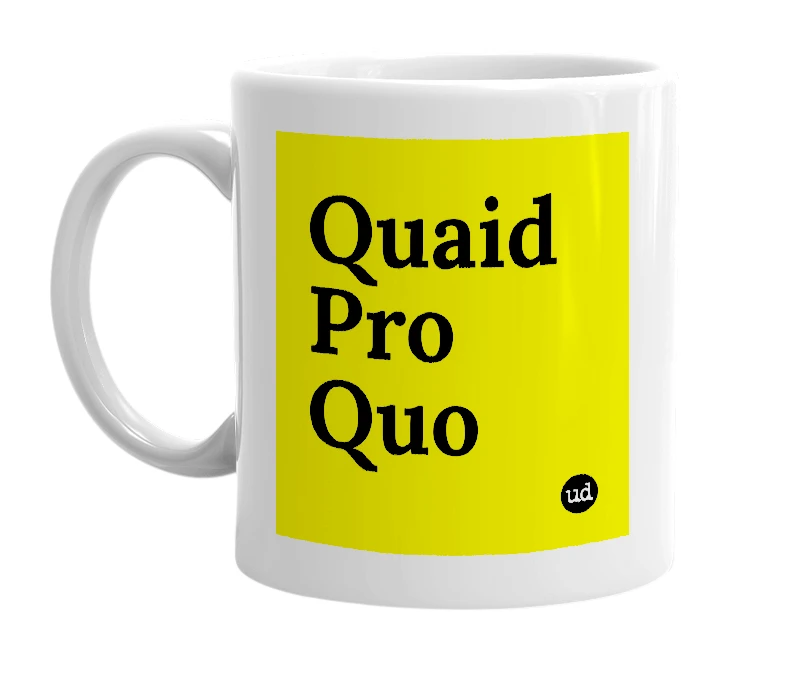 White mug with 'Quaid Pro Quo' in bold black letters