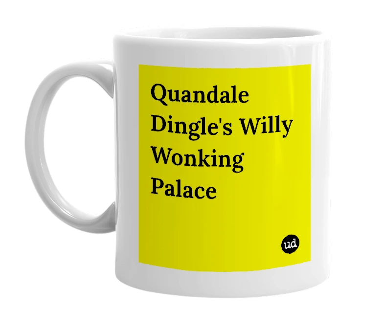 White mug with 'Quandale Dingle's Willy Wonking Palace' in bold black letters