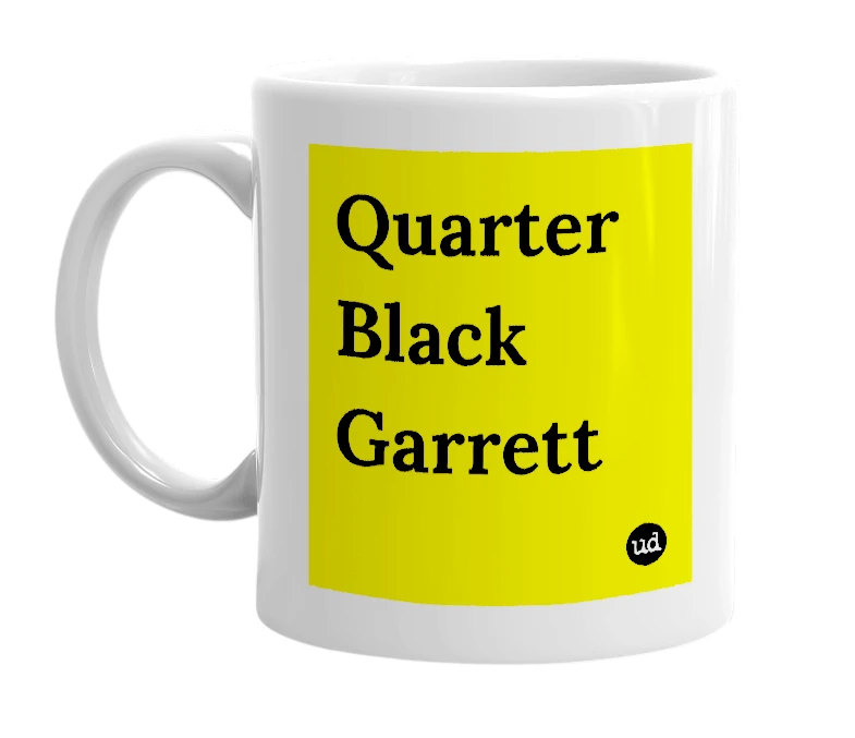 White mug with 'Quarter Black Garrett' in bold black letters