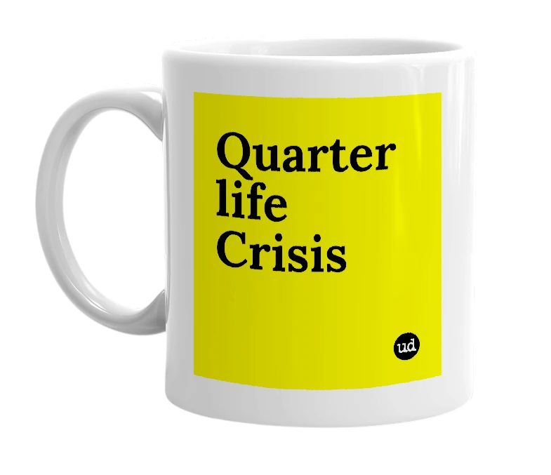 White mug with 'Quarter life Crisis' in bold black letters