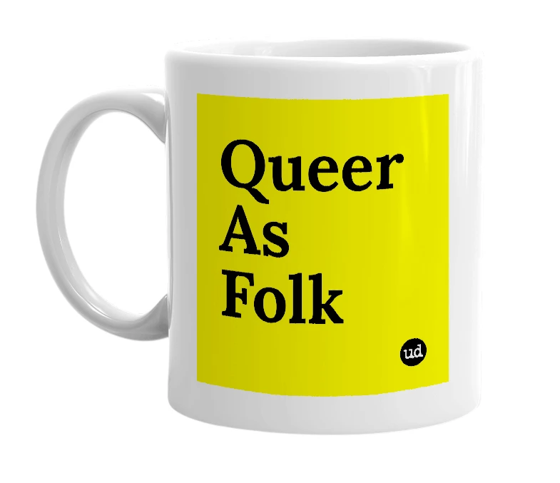 White mug with 'Queer As Folk' in bold black letters