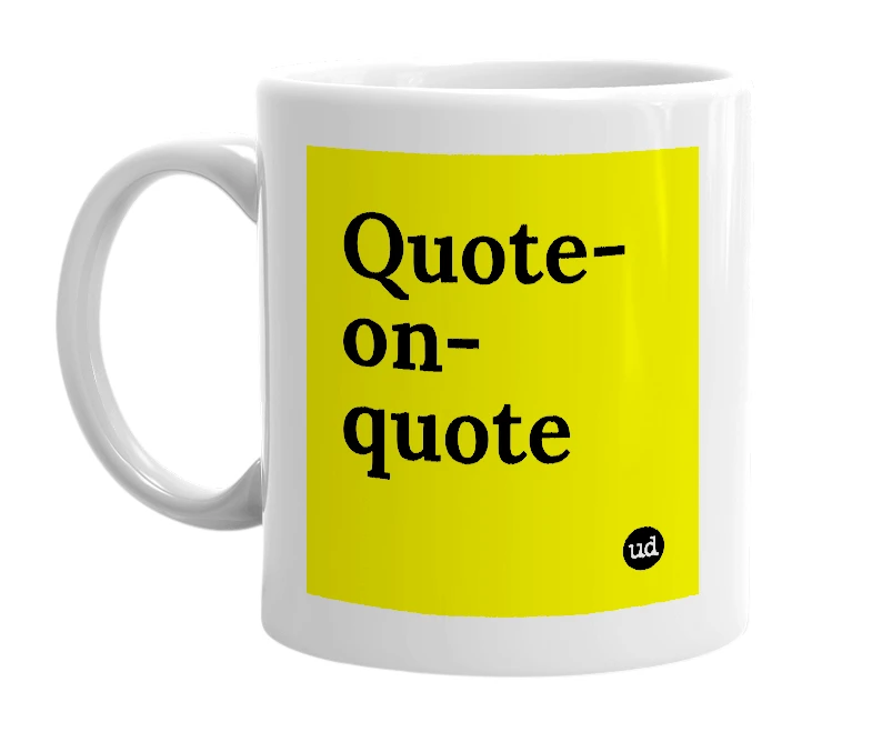 White mug with 'Quote-on-quote' in bold black letters