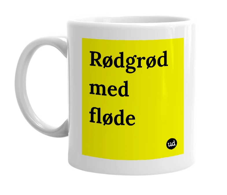 White mug with 'Rødgrød med fløde' in bold black letters