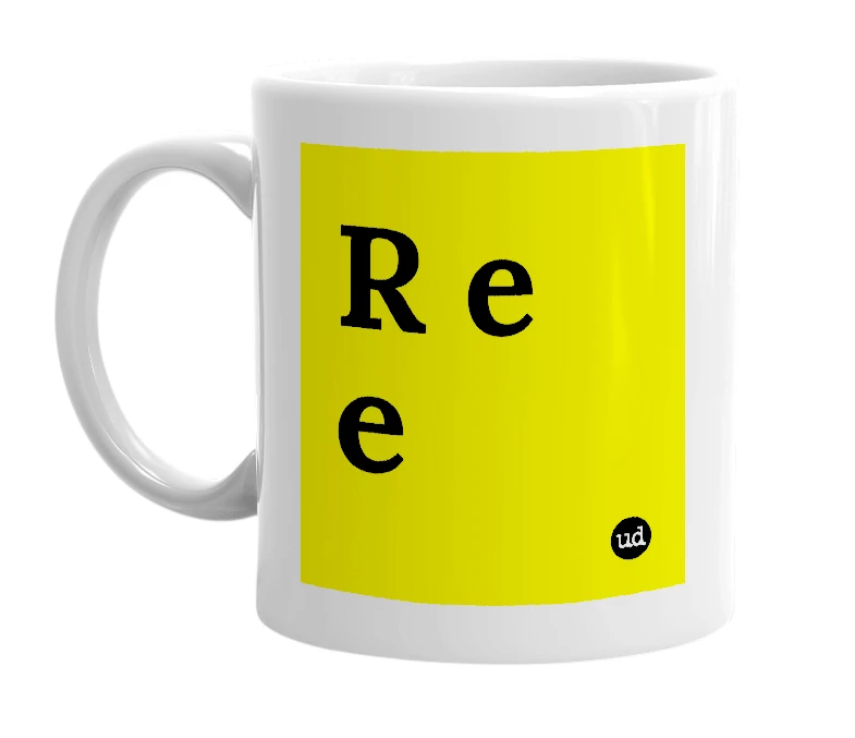 White mug with 'R e e' in bold black letters