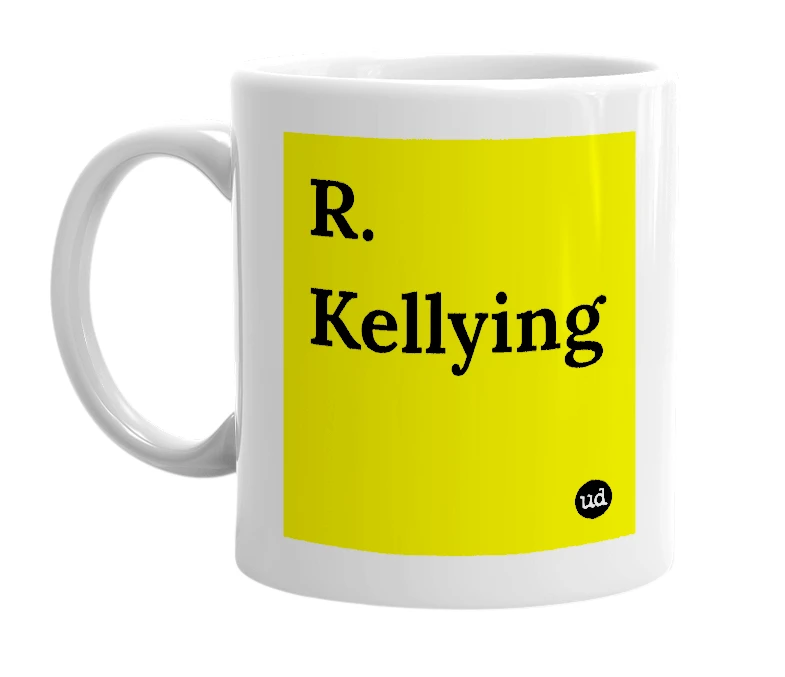 White mug with 'R. Kellying' in bold black letters