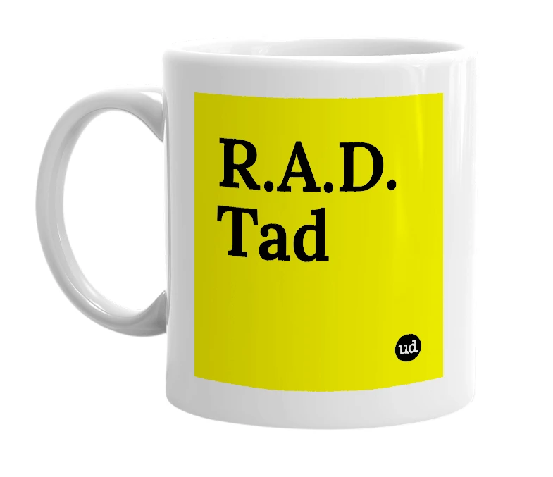 White mug with 'R.A.D. Tad' in bold black letters
