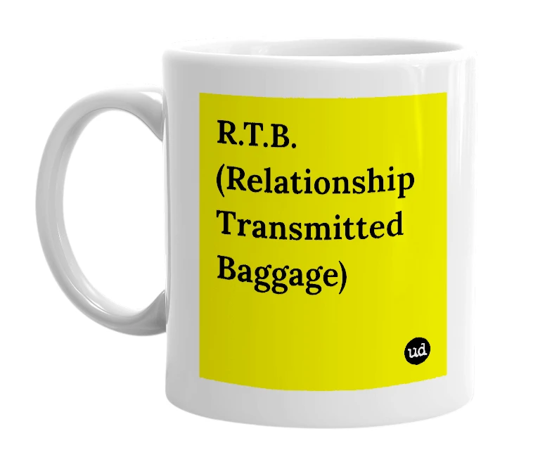 White mug with 'R.T.B. (Relationship Transmitted Baggage)' in bold black letters