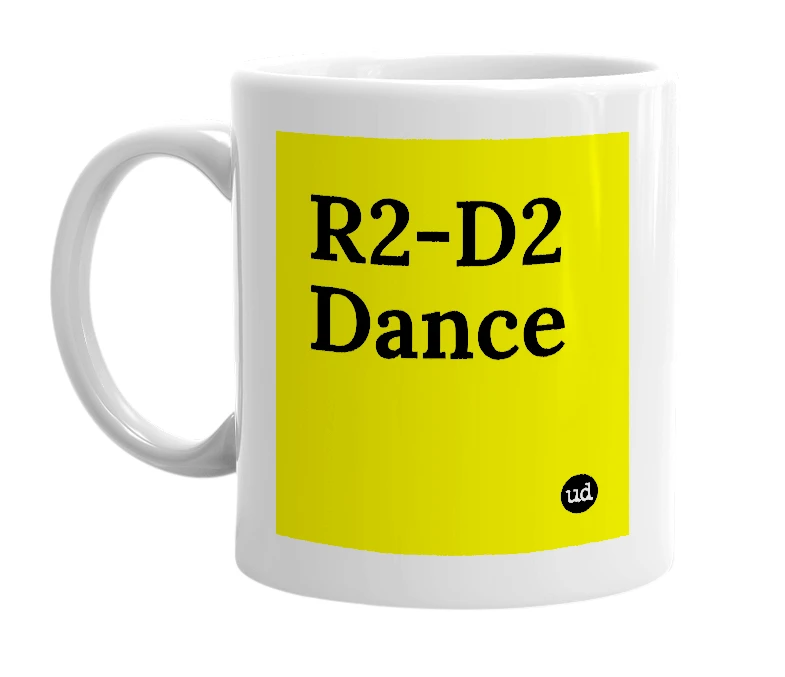 White mug with 'R2-D2 Dance' in bold black letters