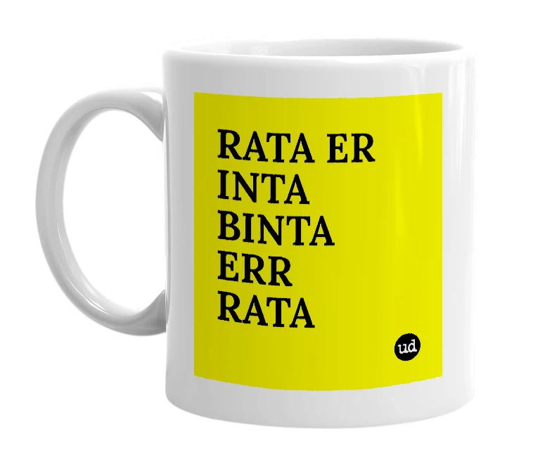 White mug with 'RATA ER INTA BINTA ERR RATA' in bold black letters