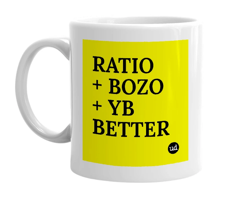 White mug with 'RATIO + BOZO + YB BETTER' in bold black letters