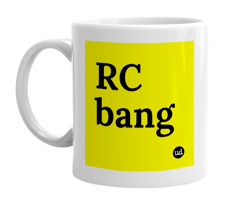 White mug with 'RC bang' in bold black letters