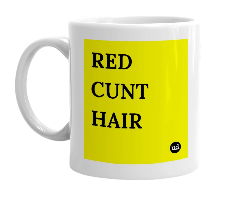 White mug with 'RED CUNT HAIR' in bold black letters