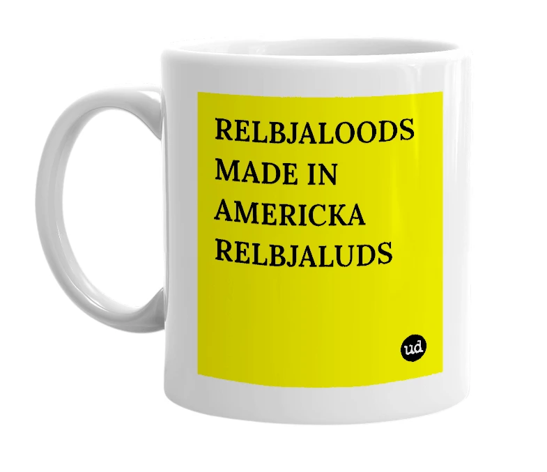 White mug with 'RELBJALOODS MADE IN AMERICKA RELBJALUDS' in bold black letters