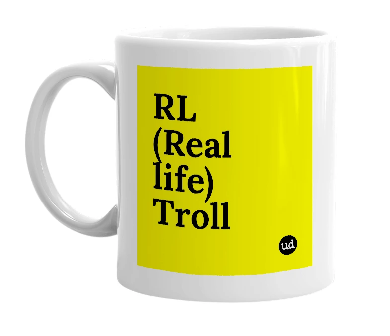 White mug with 'RL (Real life) Troll' in bold black letters