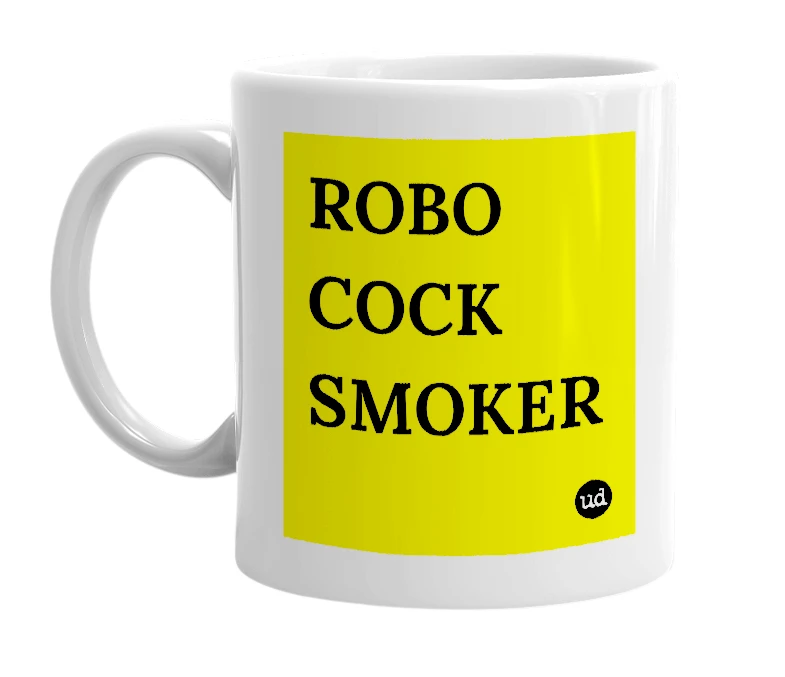 White mug with 'ROBO COCK SMOKER' in bold black letters