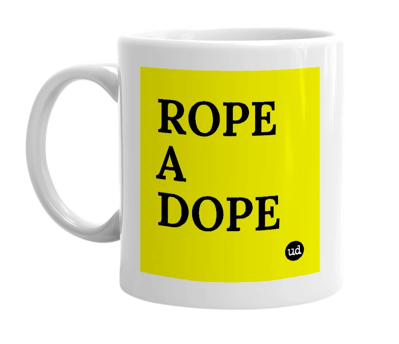 White mug with 'ROPE A DOPE' in bold black letters