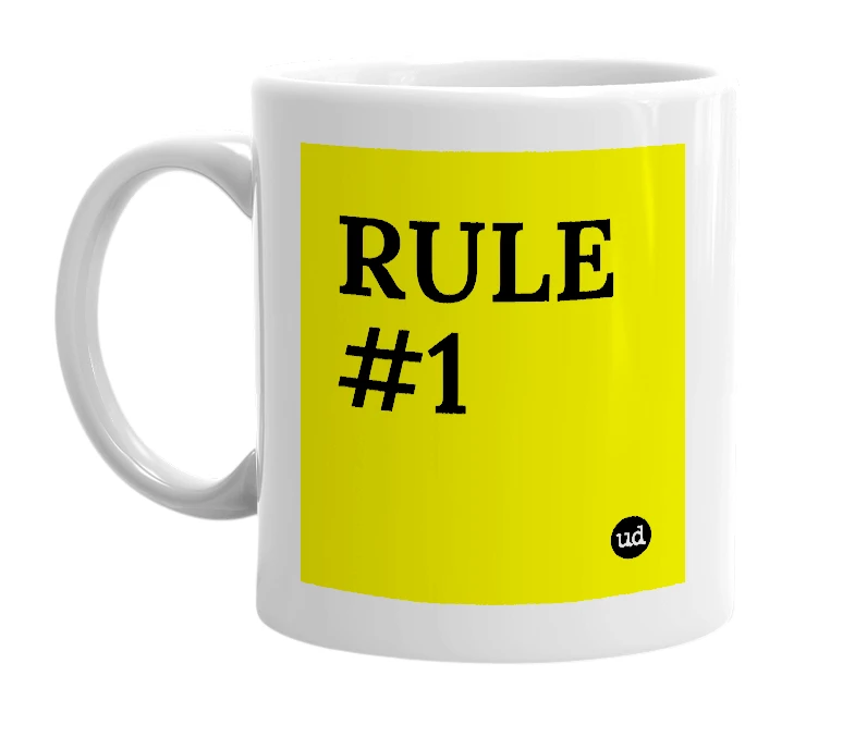 White mug with 'RULE #1' in bold black letters